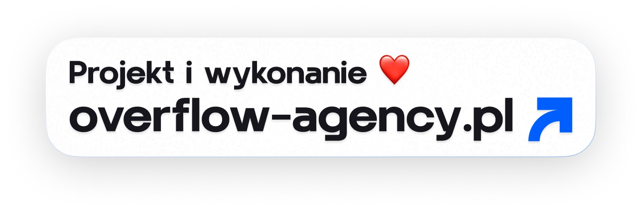 Biała ramka z napisem Projekt i wykonanie ❤️ overflow-agency.pl i niebieską strzałką